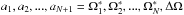 \hbox{$a_1,a_2,...,a_{N+1}=\Omega^*_1,\Omega^*_2,...,\Omega^*_N,\Delta \Omega$}