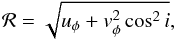 Mathematical equation: \begin{equation} \label{eq_deproj} \mathcal{R} = \sqrt{u_\phi+v_\phi^2\cos^2{i}}, \end{equation}