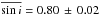 \hbox{$\overline{\sin i}=0.80\,\pm\,0.02$}