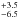 \hbox{$^{+3.5}_{-6.5}$}