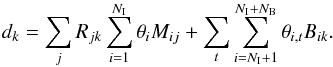 \begin{equation} d_k = \sum_j R_{jk} \sum_{i = 1}^{N_\mathrm{I}} \theta_i M_{ij} + \sum_{t}\sum_{i = N_\mathrm{I} + 1}^{N_\mathrm{I} + N_\mathrm{B}} \theta_{i,t} B_{ik}\mathrm{.} \label{eq:model-fit} \end{equation}