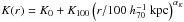 \hbox{$K(r) = K_0+K_{100} \left(r/100 \ h_{70}^{-1} \ {\rm kpc}\right)^{\alpha_{K}}$}