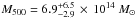 \hbox{$M_{500} = 6.9^{+6.5}_{-2.9} \,\times\, 10^{14} ~{M}_{\odot}$}