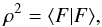 \begin{equation} \rho^2 = \nwip{F}{F}, \label{eq:SNR} \end{equation}