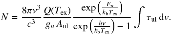 \begin{eqnarray} \label{eq1} N = \frac{8 \pi \nu^3}{c^3} \frac{Q(T_{\rm ex})}{g_{u} \, A_{\rm ul}} \frac{\exp\left(\frac{E_u}{k_{\rm b} T_{\rm ex}}\right)} {\exp\left(\frac{h\nu}{k_{\rm b} T_{\rm ex}}\right)-1} \int \tau_{\rm ul} \, \textrm{d}v. \end{eqnarray}