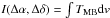 \hbox{$I(\Delta\alpha,\Delta\delta) = \int T_{\rm MB}{\rm d}v$}