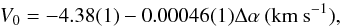 \begin{equation} V_0 = -4.38(1) - 0.00046(1)\Delta\alpha\ ({\rm km~s}^{-1}) , \label{Eq4} \end{equation}