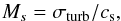 \begin{equation} M_s = \sigma_{\rm turb}/c_{\rm s} , \label{Eq5} \end{equation}