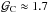 \hbox{${\cal G}_{\rm C} \approx 1.7$}