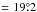 \hbox{$= 19\fdg2$}