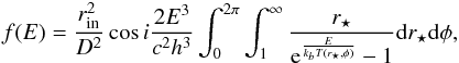 \begin{eqnarray} \label{eq:f} f(E) = \frac{r_{\rm in}^2}{D^2} \cos{i} \frac{2E^3}{c^2h^3} \int_{0}^{2\pi}\int_{1}^{\infty} \frac{r_\star}{{\rm e}^{\frac{E}{k_b{T}(r_\star,\phi)}}-1} {\rm d}r_\star {\rm d}\phi , \end{eqnarray}