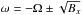 \hbox{$\omega=-\Omega \pm\sqrt{B_x}$}