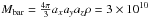 \hbox{$M_{\mathrm {bar}}={4\pi \over3} a_x a_y a_z \rho= 3\times 10^{10}$}