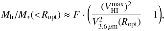\begin{equation} M_{\rm h}/M_{\ast}(<\!R_{\rm opt})\approx F\cdot\bigg(\frac{(V_{\rm HI}^{\rm max})^{2}}{V_{3.6\,\mu \rm m}^{2}(R_{\rm opt})}-1\bigg), \label{halo-to-stellar-eq} \end{equation}
