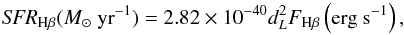 \begin{equation} \textit{SFR}_{\text{H}\beta} (M_{\odot}~\text{yr}^{-1})=2.82 \times 10^{-40} d_{L}^{2}F_{\text{H}\beta} \left(\text{erg s}^{-1}\right), \end{equation}