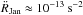\hbox{${\ddot R}_{\rm Jan}\approx 10^{-13}~{\rm s}^{-2}$}