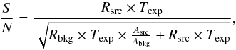 \begin{equation} \frac{S}{N}=\frac{R_{\rm src}\times T_{\rm exp}}{\sqrt{R_{\rm bkg}\times T_{\rm exp}\times \frac{A_{\rm src}}{A_{\rm bkg}}+R_{\rm src}\times T_{\rm exp}}}, \end{equation}