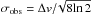 \hbox{$\sigma_{\rm obs}=\Delta v/\!\sqrt{8 \!\ln 2}$}