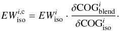 \begin{eqnarray*} EW^{i,{\rm c}}_{\rm iso}=EW^i_{\rm iso}\cdot\frac{\delta \textrm{COG}^i_{\rm blend}}{\delta \textrm{COG}^i_{\rm iso}}\cdot \end{eqnarray*}