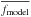 \hbox{$\overline{f_{\rm model}}$}