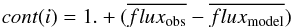 \begin{eqnarray*} cont(i)=1.+(\overline{flux_{\rm obs}}-\overline{flux_{\rm model}}) \end{eqnarray*}