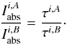 \appendix \setcounter{section}{2} \begin{equation} \label{eq_abs2} \frac{I_{\rm abs}^{i,A}}{I_{\rm abs}^{i,B}}=\frac{\tau^{i,A}}{\tau^{i,B}}\cdot \end{equation}