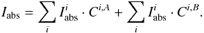 \appendix \setcounter{section}{2} \begin{equation} \label{eq_abs5} I_{\rm abs}=\sum_i I_{\rm abs}^i\cdot C^{i,A}+ \sum_i I_{\rm abs}^i\cdot C^{i,B}. \end{equation}