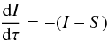 \appendix \setcounter{section}{2} \begin{eqnarray*} \frac{{\rm d}I}{{\rm d}\tau}=-(I-S) \end{eqnarray*}