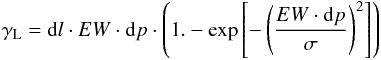 \appendix \setcounter{section}{3} \begin{eqnarray*} \gamma_{\rm L}={\rm d}l\cdot EW\cdot {\rm d}p\cdot \left(1.-\exp\left[-\left(\frac{EW\cdot {\rm d}p}{\sigma}\right)^2\right]\right) \end{eqnarray*}