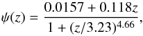 \begin{equation} \psi(z)=\frac{0.0157+0.118z}{1+(z/3.23)^{4.66}} \label{z} , \end{equation}