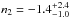 \hbox{$n_{\rm2}=-1.4^{+2.4}_{-1.0}$}