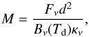 \begin{equation} M = \frac{F_\nu d^2}{B_\nu(T_{\rm d}) \kappa_\nu}, \label{eq:mass} \end{equation}