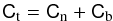 \begin{equation} \Ct = \Cn+\Cb \end{equation}
