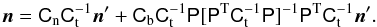 \begin{equation} \vec n = \Cn\Ct^{-1}\vec n' + \Cb\Ct^{-1}\Pmat [\Pmat^{\rm T}\Ct^{-1}\Pmat]^{-1} \Pmat^{\rm T}\Ct^{-1} \vec n' . \end{equation}