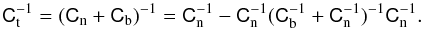 \begin{equation} \Ct^{-1} = (\Cn+\Cb)^{-1} = \Cn^{-1} -\Cn^{-1}(\Cb^{-1}+\Cn^{-1})^{-1}\Cn^{-1} . \label{ctinv_exact} \end{equation}