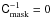 \hbox{$\tens{C}_\text{mask}^{-1}=0$}