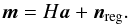 \begin{equation} \vec m=H \vec a +\vec n_{\rm reg}\label{map_transform}. \end{equation}