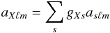 \begin{equation} a_{X\ell m} = \sum_s g_{Xs} a_{s\ell m} \end{equation}