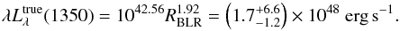 \begin{equation} \label{sembh} \lambda L_\lambda^{\rm true} (1350) = 10^{42.56} R_{\rm BLR}^{1.92} = \left( 1.7^{+6.6}_{-1.2} \right) \times 10^{48}~\mbox{erg\,s}^{-1} . \end{equation}