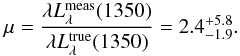 \begin{equation} \mu = \frac{\lambda L_\lambda^{\rm meas}(1350)}{\lambda L_\lambda^{\rm true}(1350)} = 2.4^{+5.8}_{-1.9} . \end{equation}