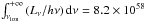 \hbox{$\int_{\nu_{\rm ion}}^{+\infty}\left(L_\nu/h\nu\right) {\rm d}\nu = 8.2 \times 10^{58}$}