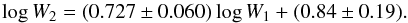 \begin{equation} \label{bal1vs2fit} \log{W_2} = (0.727 \pm 0.060)\log{W_1} + (0.84 \pm 0.19) . \end{equation}