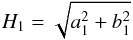\begin{equation} H_1 = \sqrt{a_1^2 + b_1^2} \end{equation}
