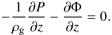 \begin{equation} -\frac{1}{\rho_{\rm g}}\frac{\partial P}{\partial z} - \frac{\partial \Phi}{\partial z}=0 . \end{equation}