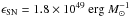 \hbox{$\epsilon_{\mathrm{SN}} = 1.8 \times 10^{49}\ \mathrm{erg}\ M_{\sun}^{-1}$}