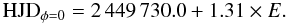 $$ \mathrm{HJD}_{\phi=0} = 2\,449\,730.0 + 1.31 \times E. $$