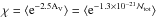 \hbox{$\chi = \langle {\rm e} ^{-2.5 \mathrm{A_V}} \rangle = \langle {\rm e} ^{-1.3 \times 10^{-21} \mathcal{N}_\mathrm{tot}} \rangle $}