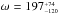 \hbox{$\omega = 197^{_{+74}}_{^{-120}}$}