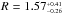 \hbox{$R = 1.57^{_{+0.41}}_{^{-0.26}}$}