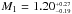 \hbox{$M_{1} = 1.20^{_{+0.27}}_{^{-0.19}}$}